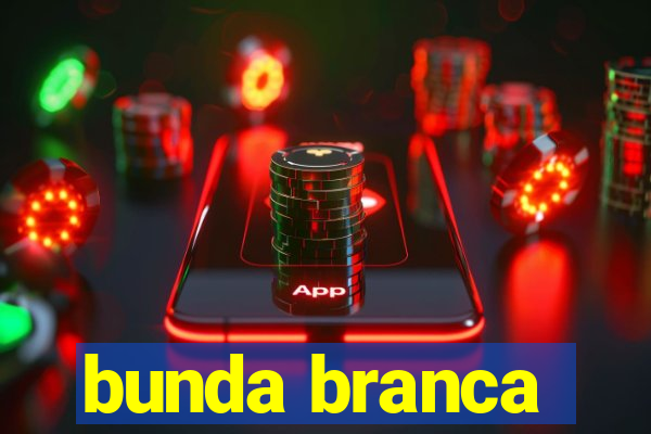 bunda branca